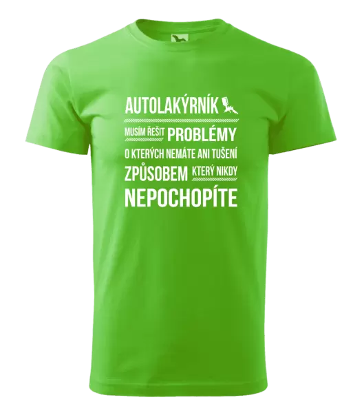 Pánské tričko Musím řešit problémy - autolakýrník
