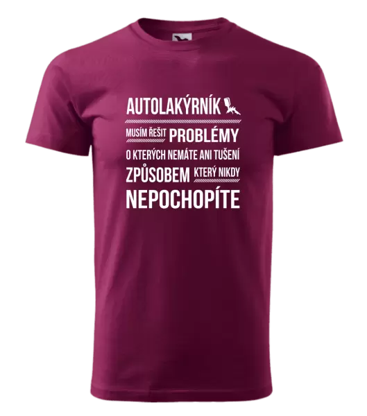 Pánské tričko Musím řešit problémy - autolakýrník