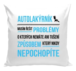 Polštář Musím řešit problémy - autolakýrník