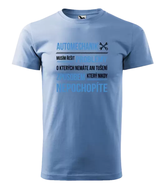 Pánské tričko Musím řešit problémy - automechanik