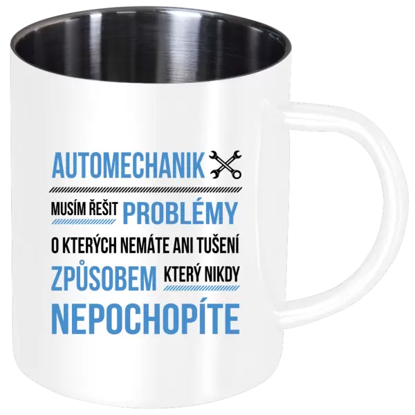 Nerezový hrnek Musím řešit problémy - automechanik