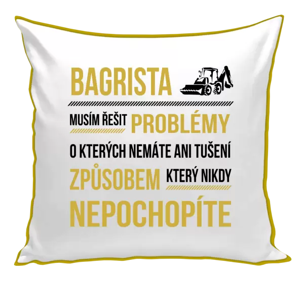 Polštář Musím řešit problémy - bagrista