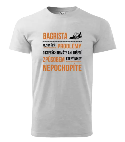 Pánské tričko Musím řešit problémy - bagrista