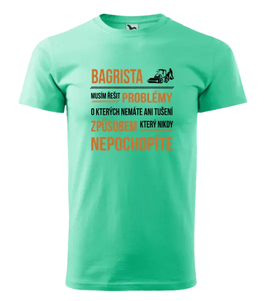 Pánské tričko Musím řešit problémy - bagrista