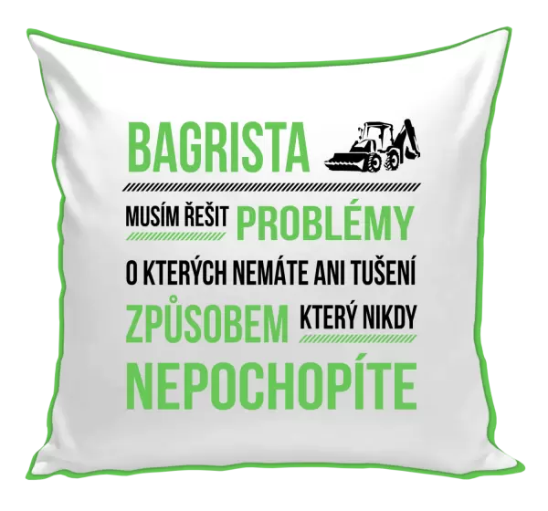 Polštář Musím řešit problémy - bagrista