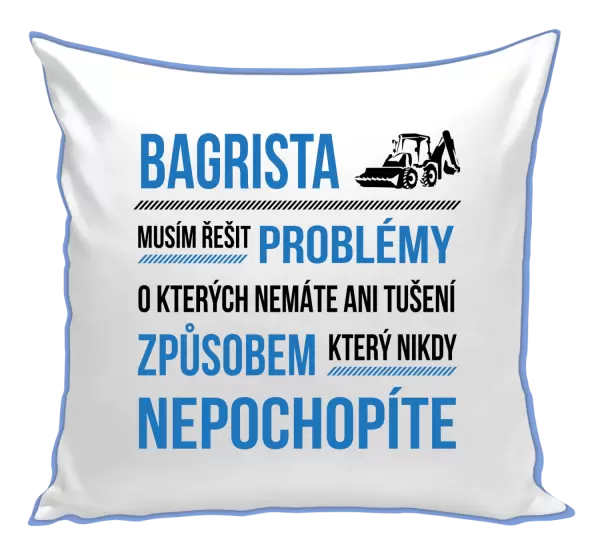 Polštář Musím řešit problémy - bagrista
