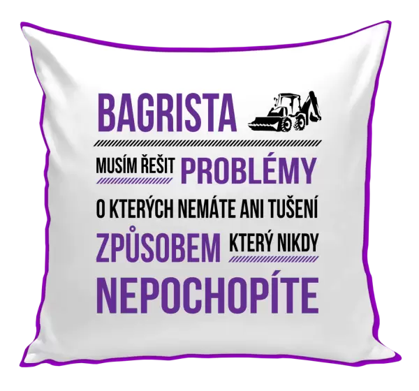 Polštář Musím řešit problémy - bagrista