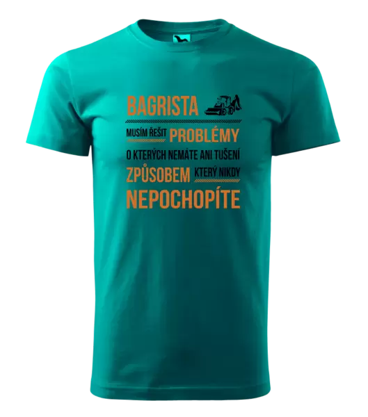 Pánské tričko Musím řešit problémy - bagrista
