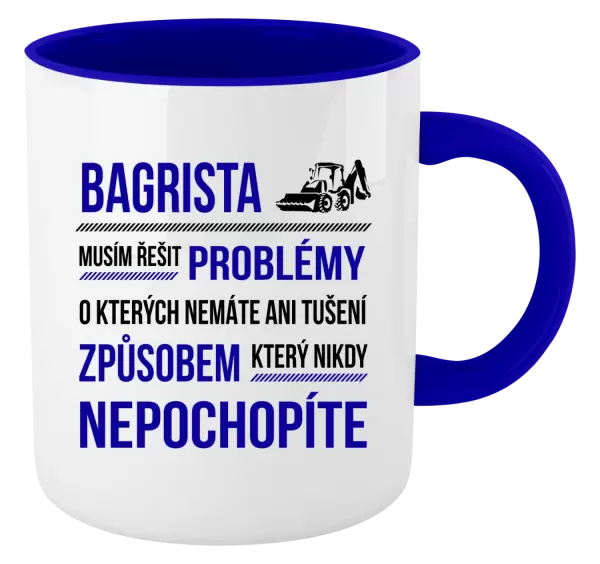Hrnek Musím řešit problémy - bagrista