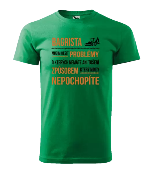 Pánské tričko Musím řešit problémy - bagrista