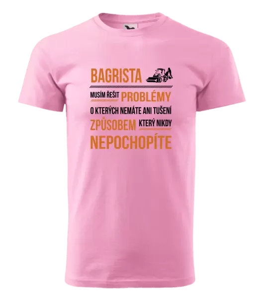 Pánské tričko Musím řešit problémy - bagrista