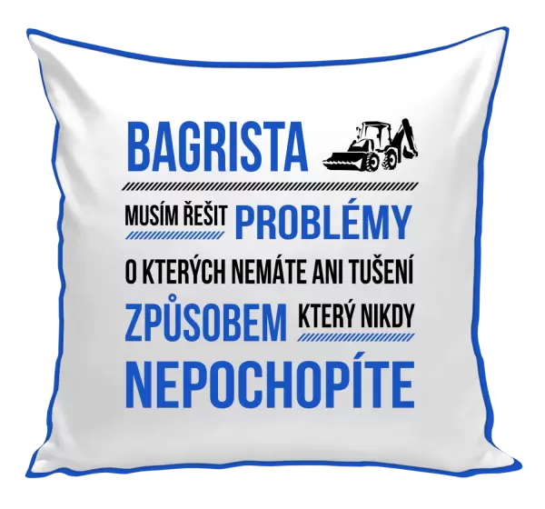 Polštář Musím řešit problémy - bagrista