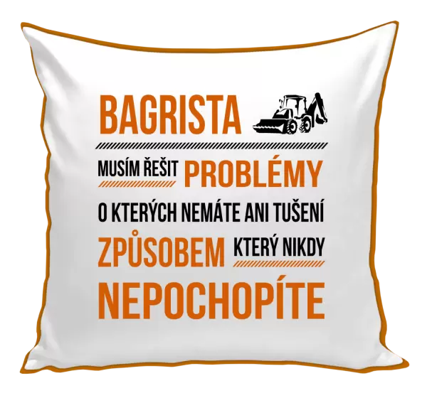 Polštář Musím řešit problémy - bagrista
