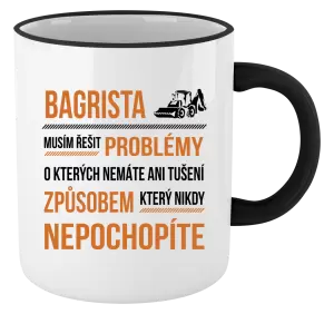 Hrnek Musím řešit problémy - bagrista