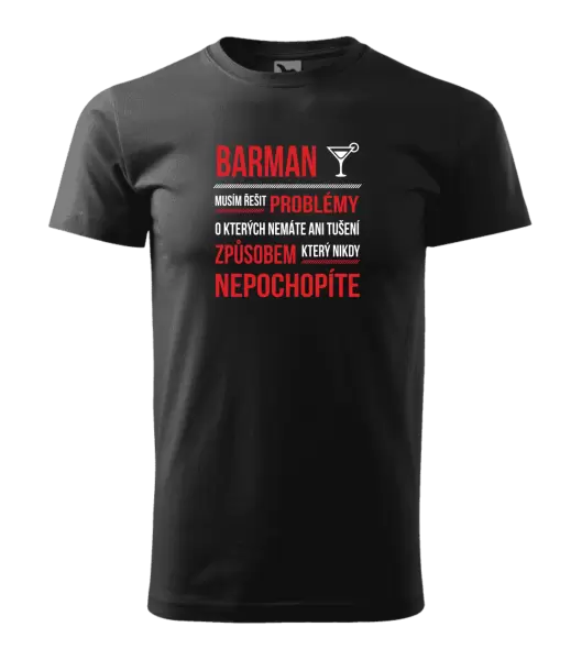 Pánské tričko Musím řešit problémy - barman