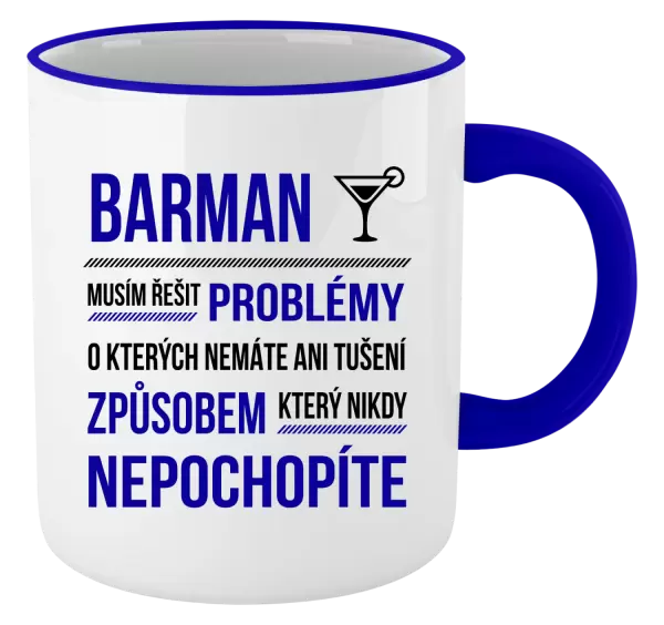 Hrnek Musím řešit problémy - barman