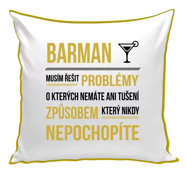Polštář Musím řešit problémy - barman