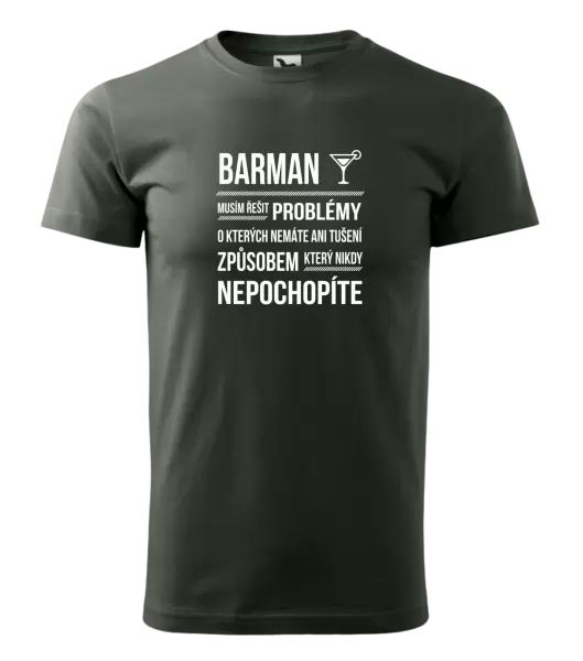 Pánské tričko Musím řešit problémy - barman