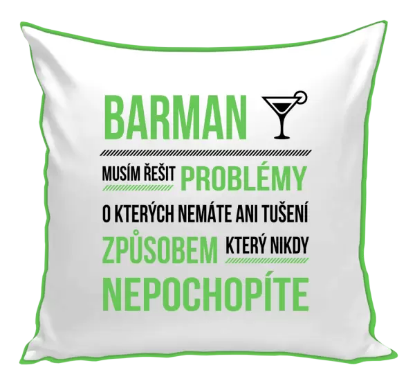 Polštář Musím řešit problémy - barman