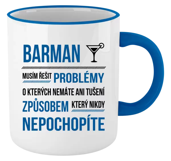 Hrnek Musím řešit problémy - barman