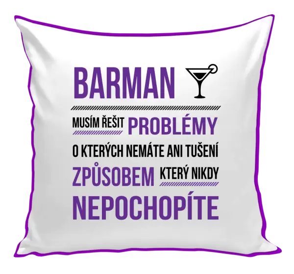 Polštář Musím řešit problémy - barman