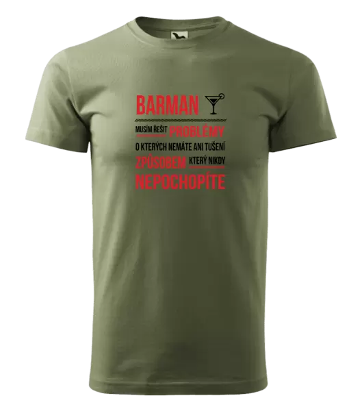 Pánské tričko Musím řešit problémy - barman