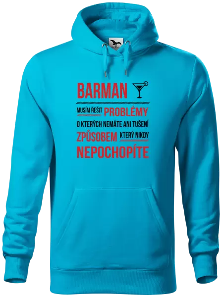 Pánská mikina Musím řešit problémy - barman
