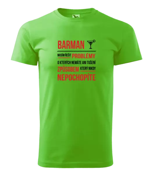 Pánské tričko Musím řešit problémy - barman