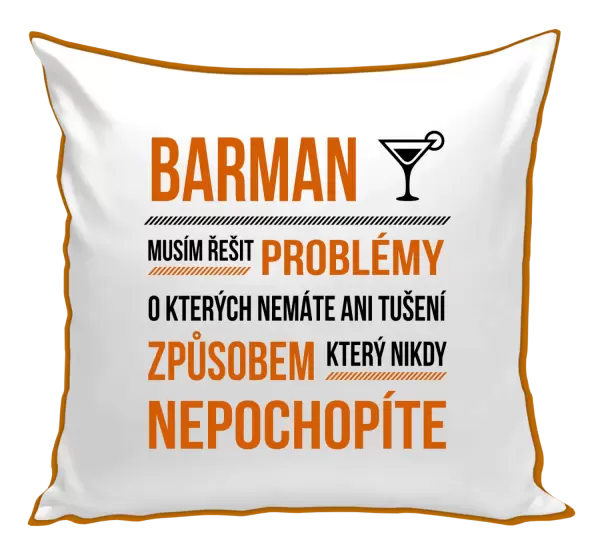 Polštář Musím řešit problémy - barman