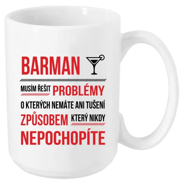 Hrnek Musím řešit problémy - barman
