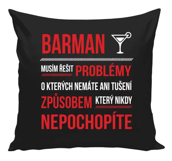 Polštář Musím řešit problémy - barman