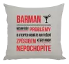 Polštář Musím řešit problémy - barman