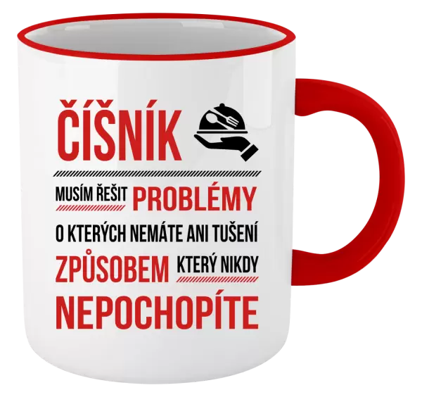 Hrnek Musím řešit problémy - číšník