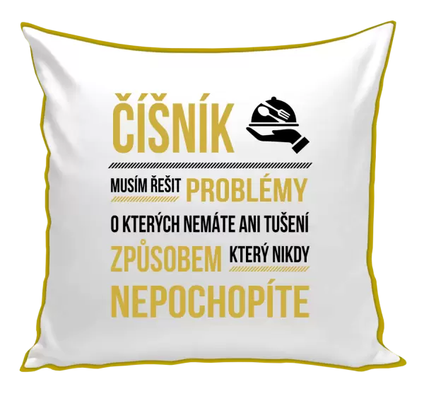 Polštář Musím řešit problémy - číšník