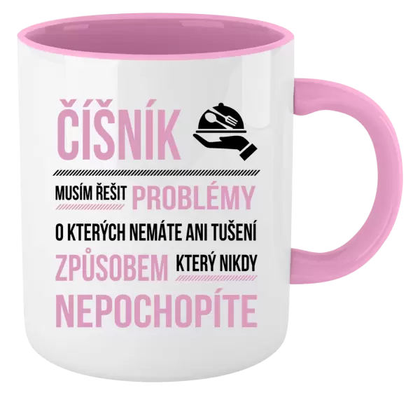 Hrnek Musím řešit problémy - číšník