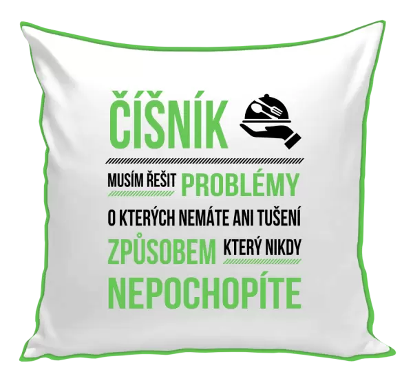 Polštář Musím řešit problémy - číšník