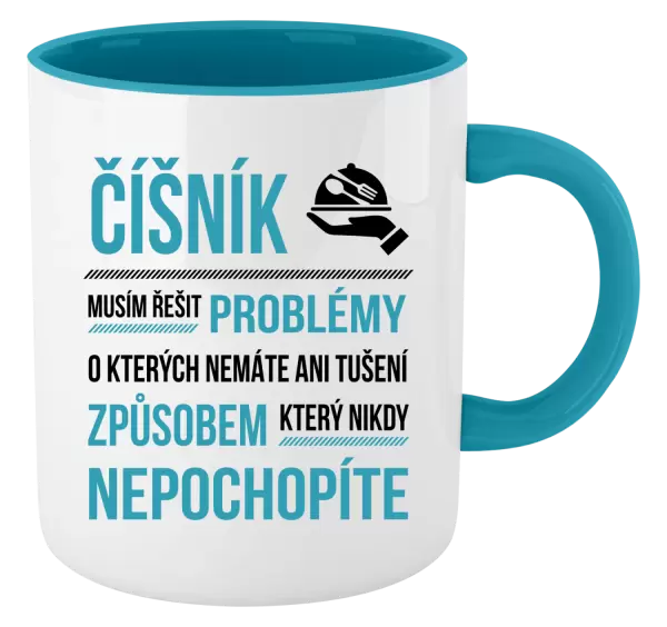 Hrnek Musím řešit problémy - číšník