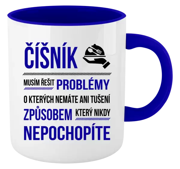 Hrnek Musím řešit problémy - číšník