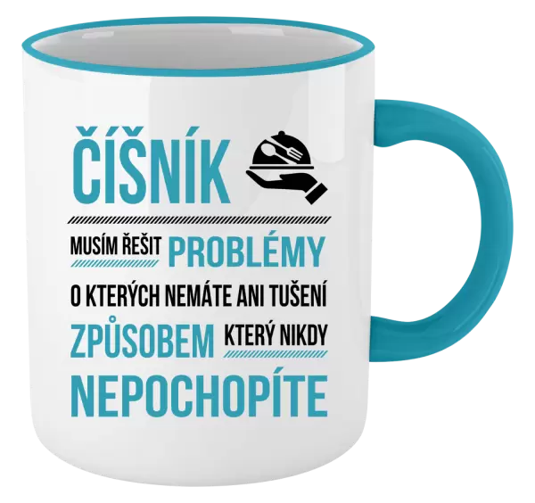 Hrnek Musím řešit problémy - číšník