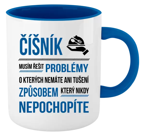 Hrnek Musím řešit problémy - číšník
