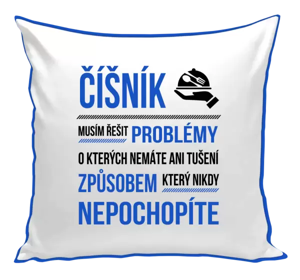 Polštář Musím řešit problémy - číšník