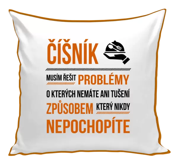 Polštář Musím řešit problémy - číšník