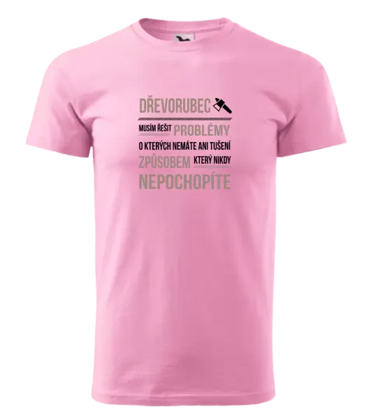 Pánské tričko Musím řešit problémy - dřevorubec
