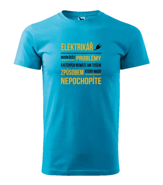 Pánské tričko Musím řešit problémy - elektrikář