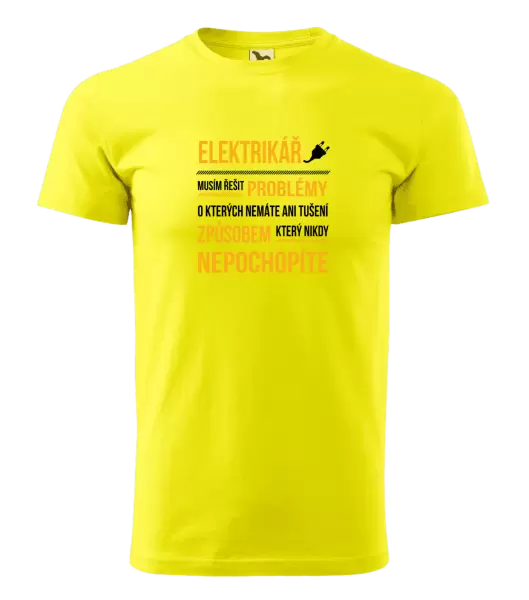 Pánské tričko Musím řešit problémy - elektrikář