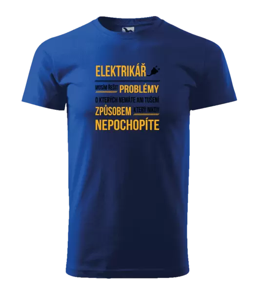 Pánské tričko Musím řešit problémy - elektrikář