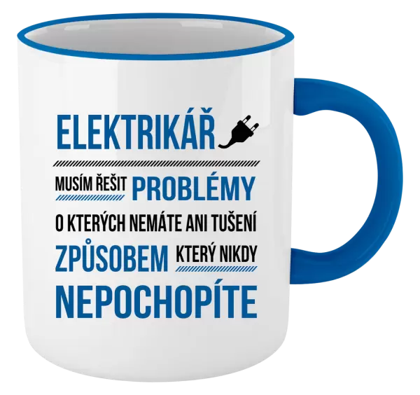 Hrnek Musím řešit problémy - elektrikář