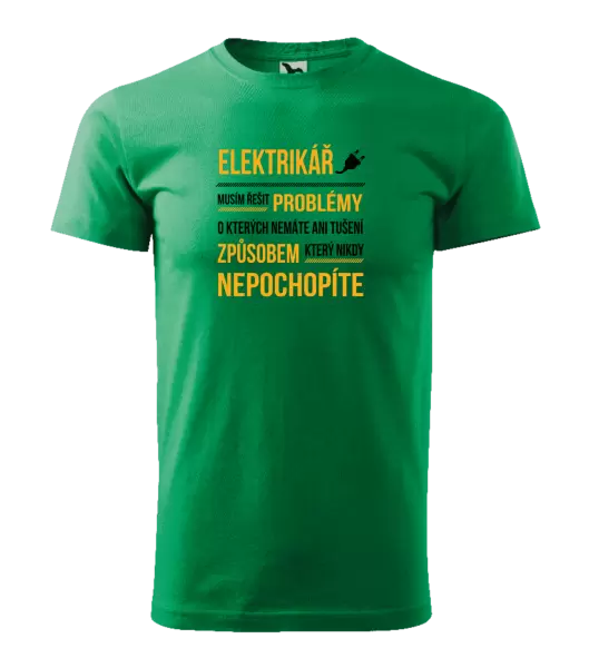 Pánské tričko Musím řešit problémy - elektrikář