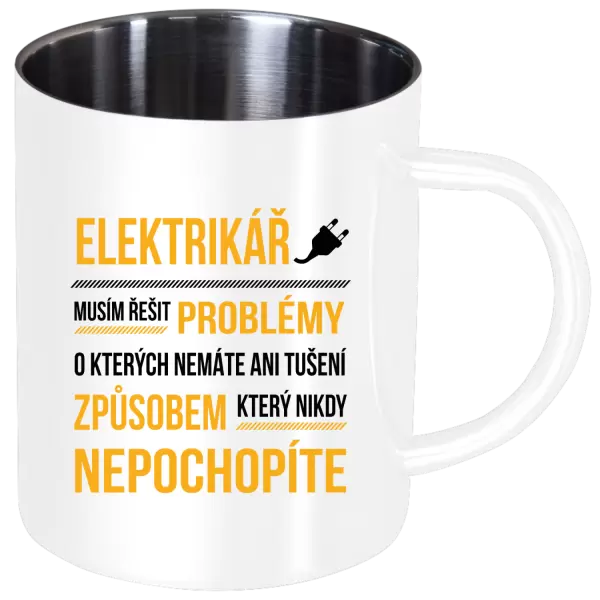 Nerezový hrnek Musím řešit problémy - elektrikář