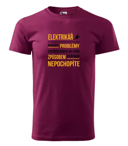 Pánské tričko Musím řešit problémy - elektrikář
